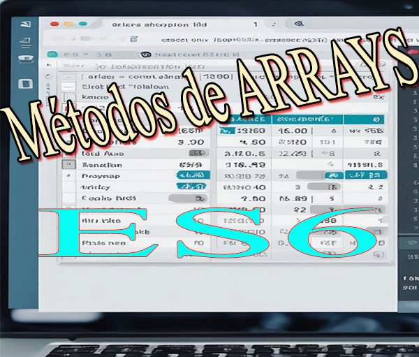 métodos de arrays en ES6 de javascript